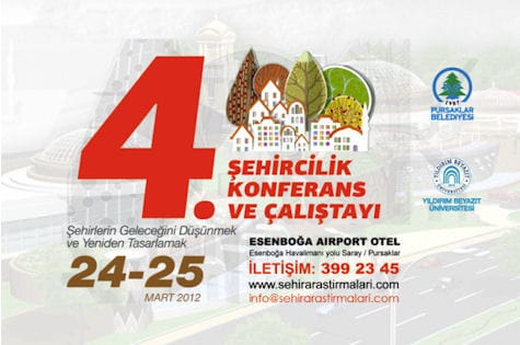 Pursaklar Belediyesi ve Yıldırım Beyazıt Üniversitesi 4. Şehircilik Konferans ve Çalıştayı ( 24-25 Mart 2012 )