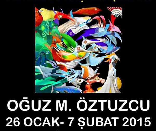 Oğuz Öztuzcu Retrospektif Sergisi (26 Ocak 2015 –  7 Şubat 2015)