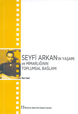 Seyfi Arkan’ın Yaşamı ve Mimarlığının Toplumsal Bağlamı