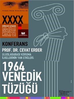 40. Yunus Aran Konferansı: “Uluslararası Koruma İlkelerinin Yan Etkileri: 1964 Venedik Tüzüğü” (09 Aralık 2010)