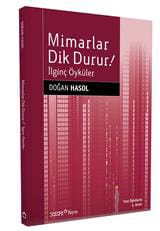 Mimarlar Dik Durur! İlginç Öyküler