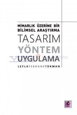 Mimarlık Üzerine Bir Bilimsel Araştırma: Tasarım, Yöntem, Uygulama